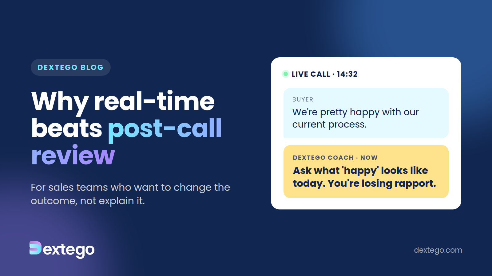 Why real-time beats post-call review: a live call card showing a Dextego coaching prompt